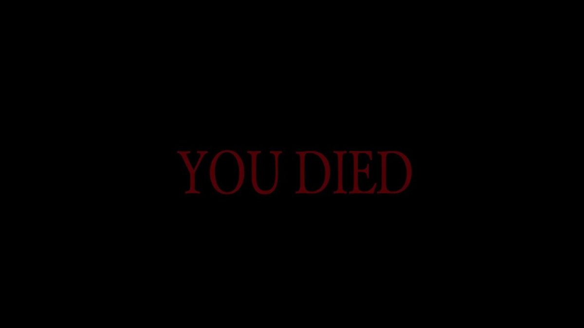 The notorious “You Died” screen that shows up when a player dies in Soulsborne games.
