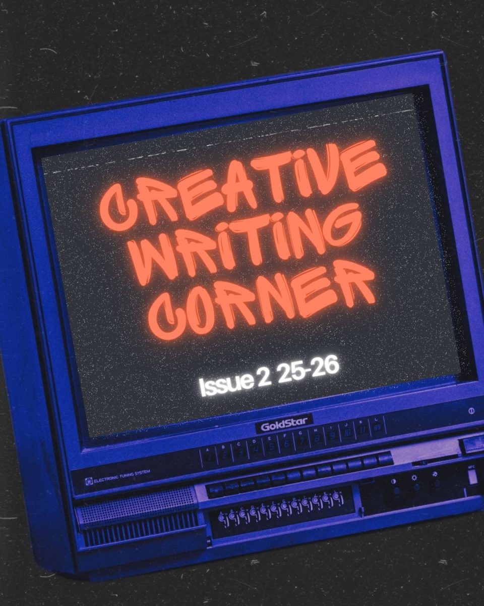 Creative Writing Corner Issue 2 25-26
